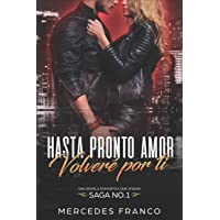 Hasta Pronto Amor. Volveré por ti (Libro 1): Una Novela Romántica que atrapa